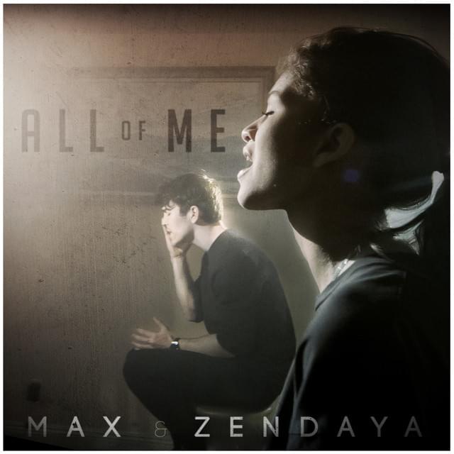 Album cover art for "All Of Me" by Kurt Hugo Schneider & MAX & Zendaya