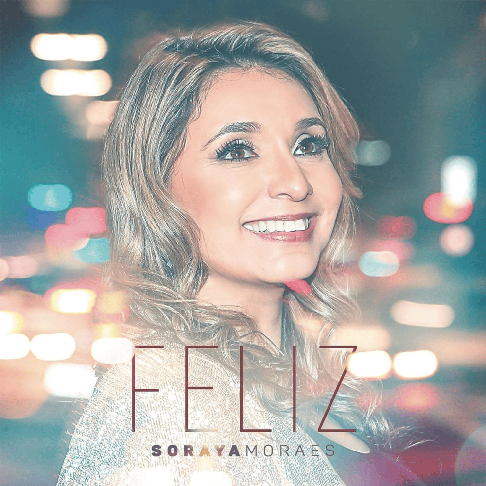 Album cover art for "Feliz" by Soraya Moraes