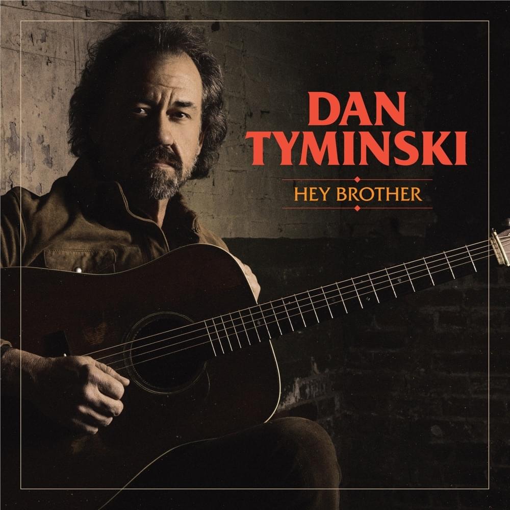 Hey Brother by Dan Tyminski