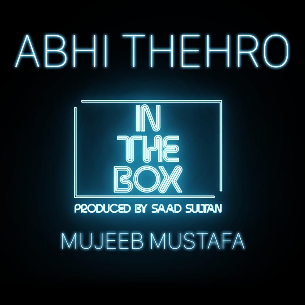 Album cover art for "Abhi Thehro" by Mujeeb Mustafa