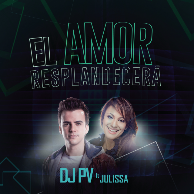 Album cover art for "El Amor Resplandecerá" by DJ PV & Julissa