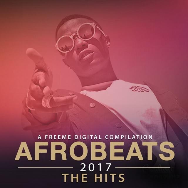 Cover image for Afrobeats 2017; The Hits