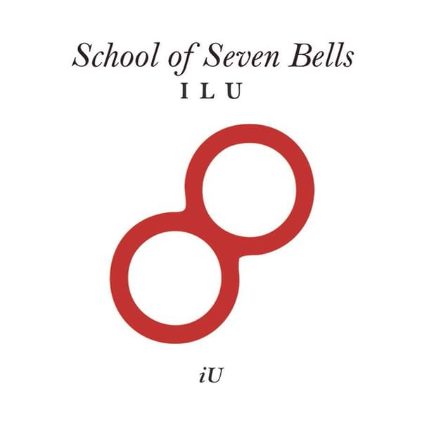 Album cover art for "I L U" by School of Seven Bells