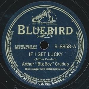 Album cover art for "If I Get Lucky" by Arthur “Big Boy” Crudup