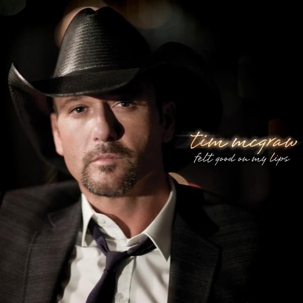 Album cover art for "Felt Good On My Lips" by Tim McGraw