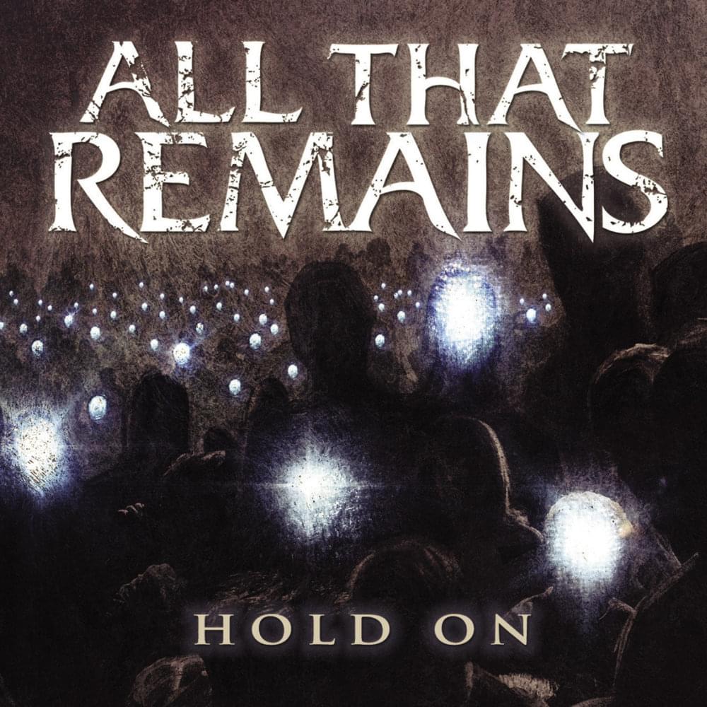 Album cover art for "Hold On" by All That Remains