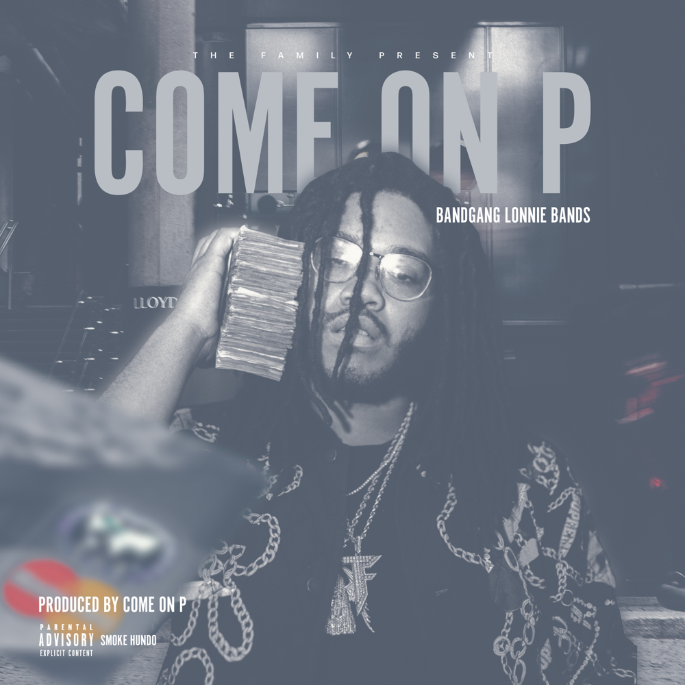 Album cover art for "Come On P" by BandGang Lonnie Bands