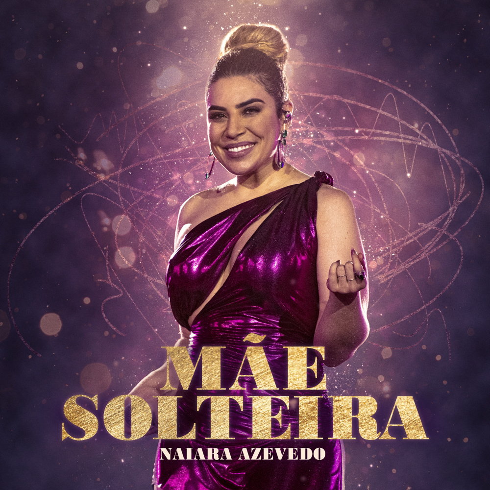 Album cover art for "Mãe Solteira" by Naiara Azevedo