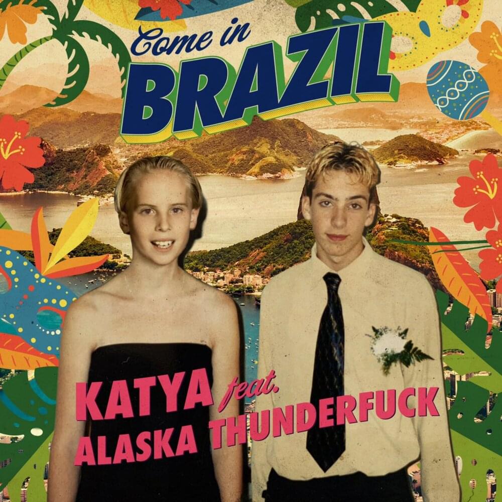 Come In Brazil by Katya Zamolodchikova