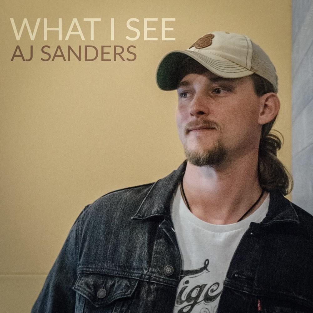 Album cover art for "What I See" by AJ Sanders