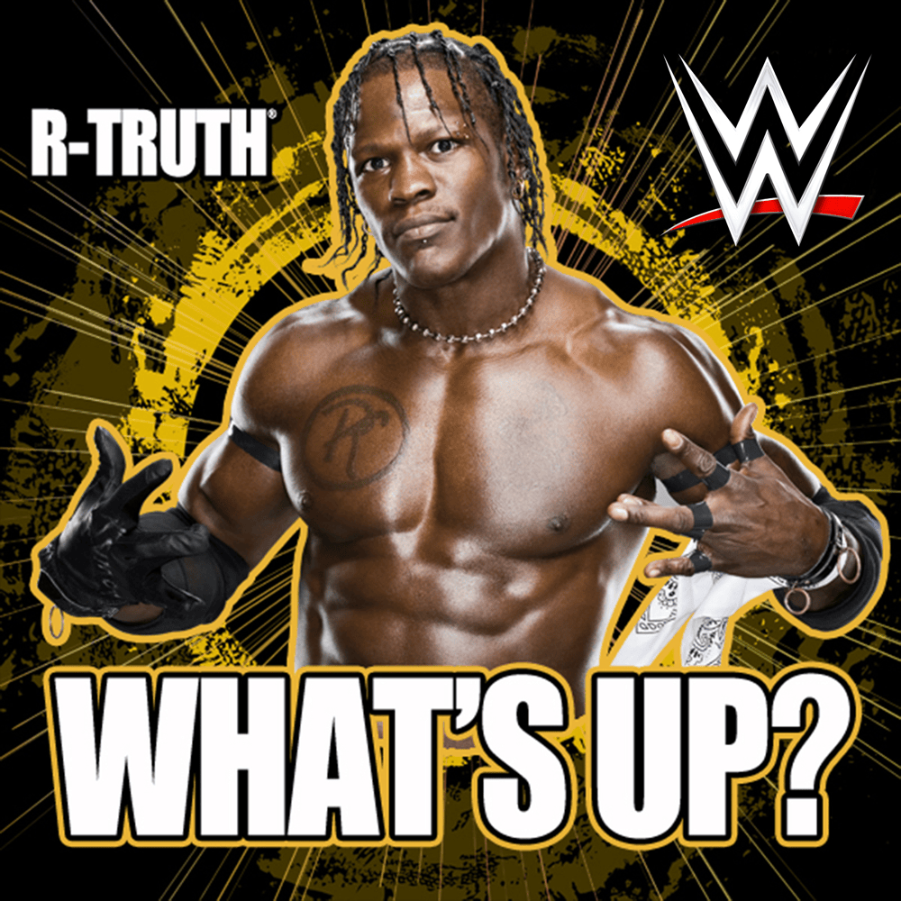 What’s Up? (R-Truth) by Ron Killings