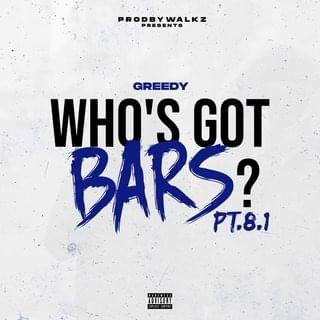 Album cover art for "Who’s Got Bars? Pt. 8.1" by Greedy & Cheeko
