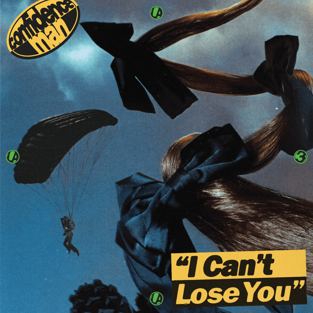 I CAN’T LOSE YOU by Confidence Man