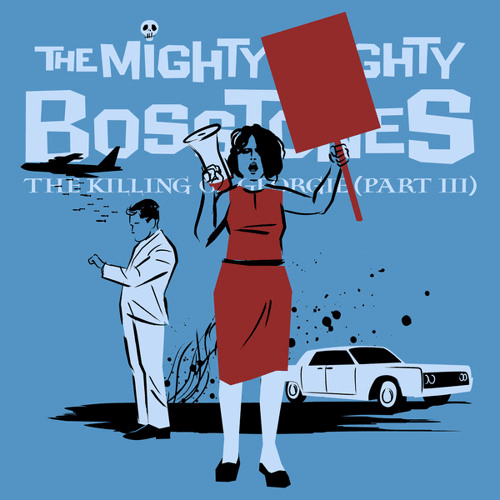 THE KILLING OF GEORGIE (PT. III) by The Mighty Mighty Bosstones