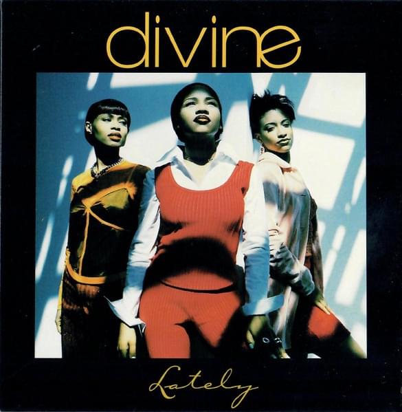 Lately by Divine (Girl Group)