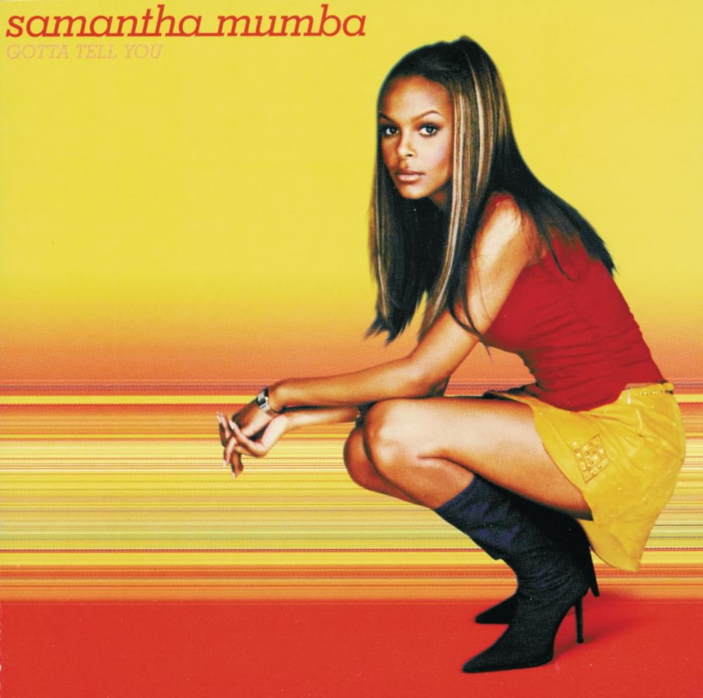 Gotta Tell You (Teddy Riley Remix) by Samantha Mumba