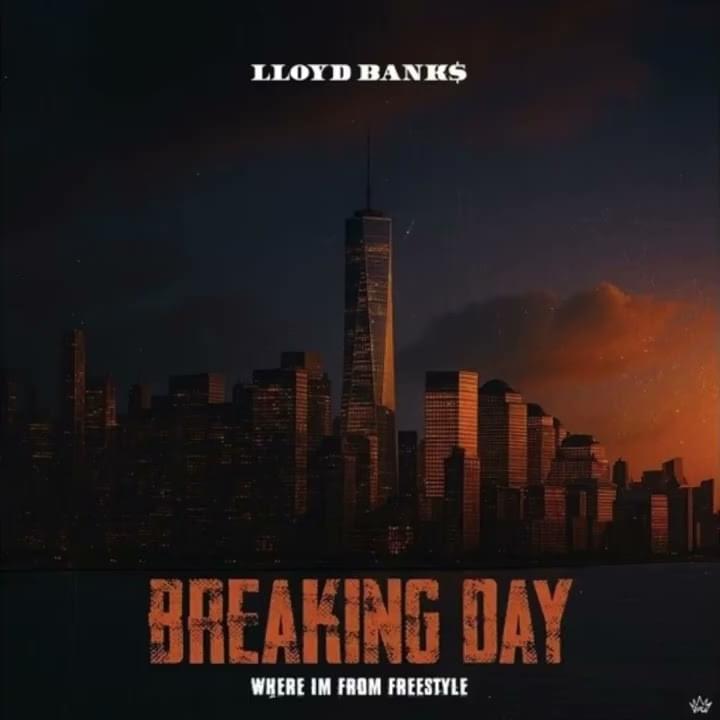 Album cover art for "Breaking Day (Where I’m From Freestyle)" by Lloyd Banks