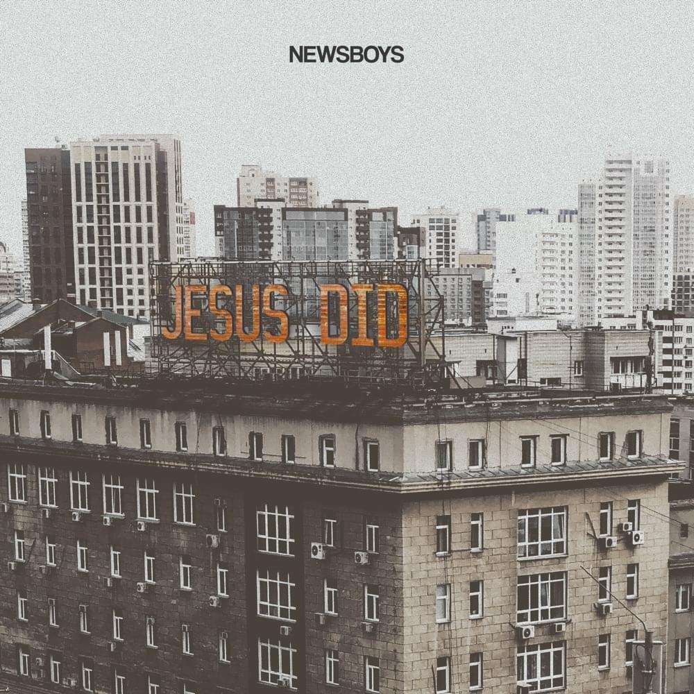Album cover art for "Jesus Did" by Newsboys