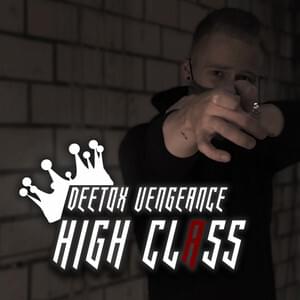 Album cover art for "High Class" by Deetox Vengeance