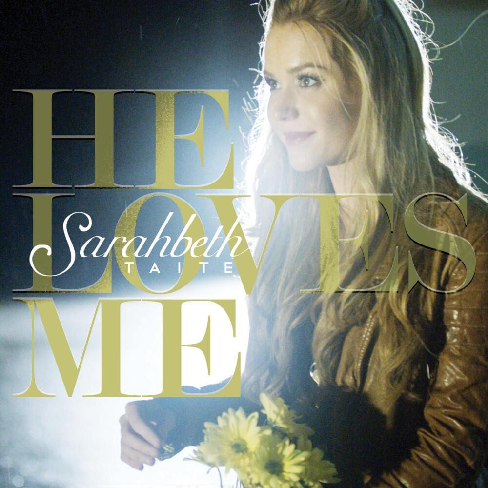 He Loves Me by Sarahbeth Taite