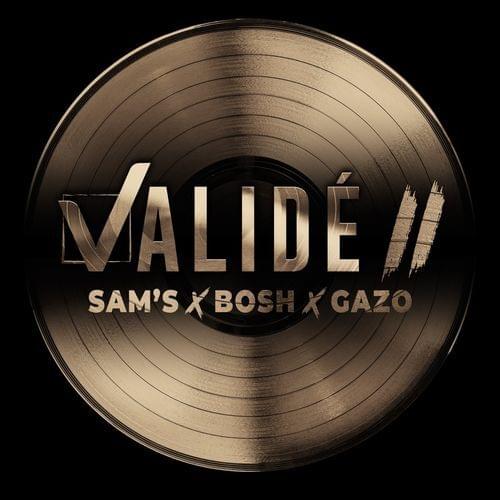 Album cover art for "Validé II" by Sam’s & Gazo & Bosh