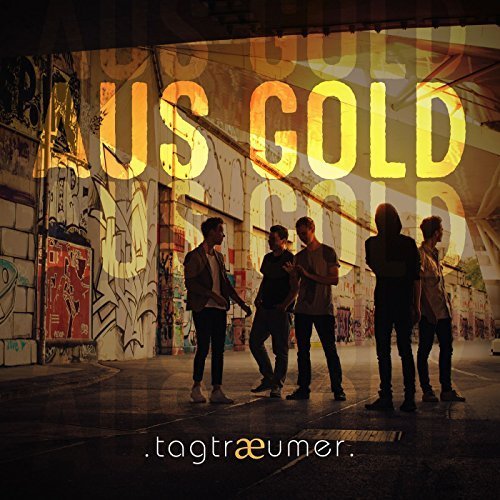 Album cover art for "Aus Gold" by Tagtraeumer