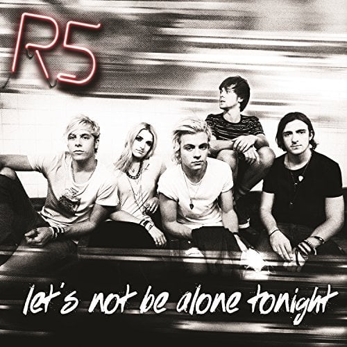 Album cover art for "Let’s Not Be Alone Tonight" by R5
