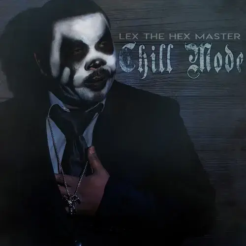 Chill Mode by Lex The Hex Master