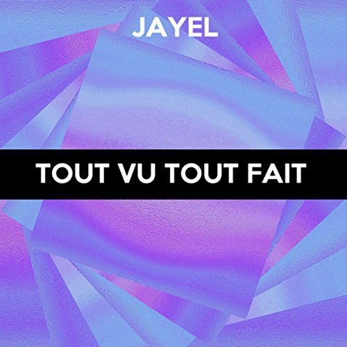Album cover art for "Tout vu tout fait" by Jayel