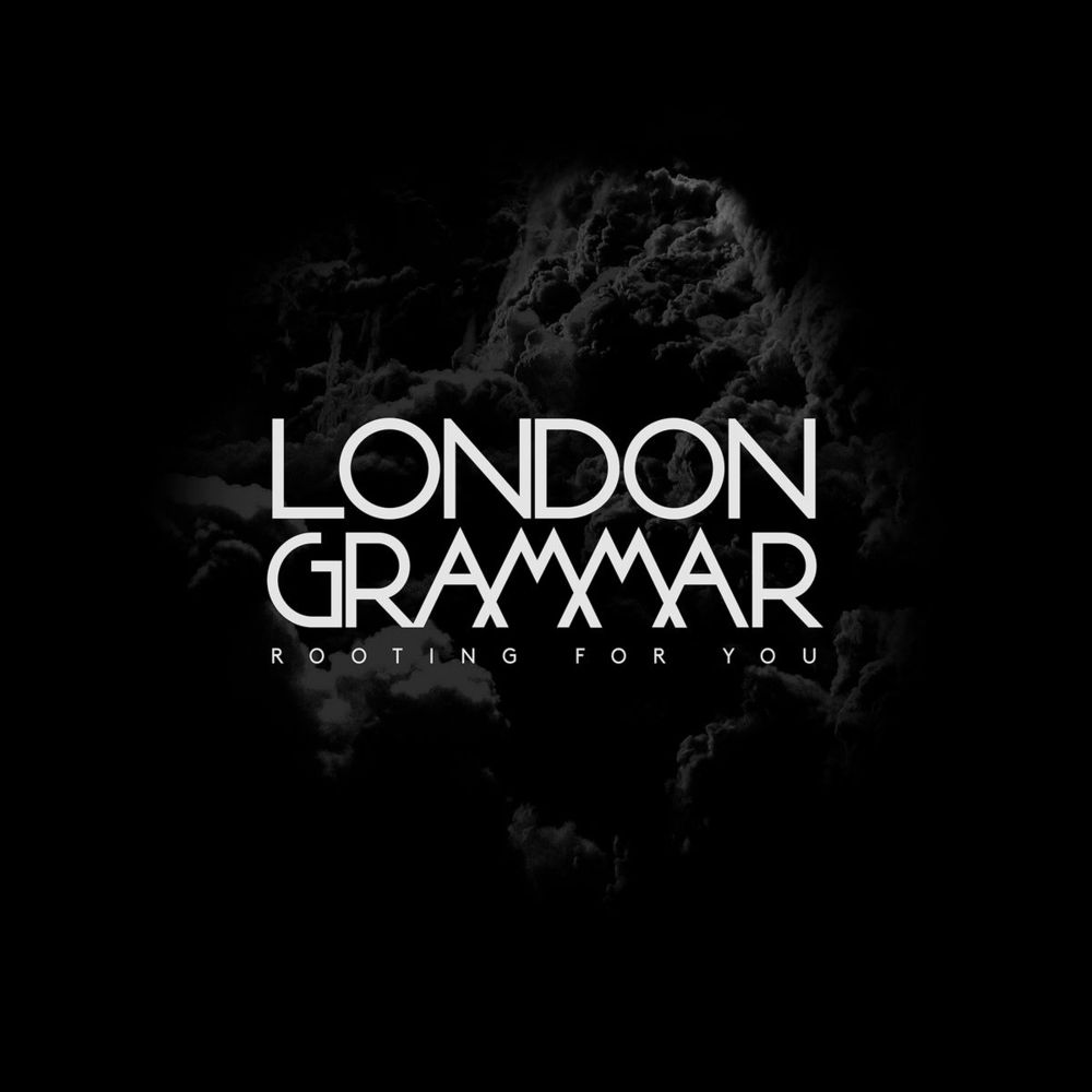 Rooting for You by London Grammar