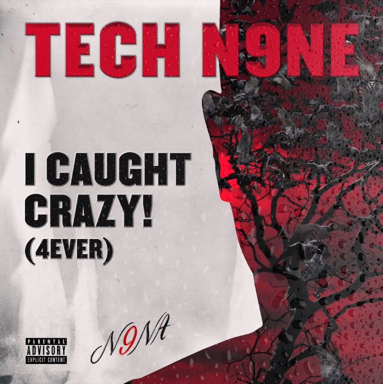 Album cover art for "I Caught Crazy! (4Ever)" by Tech N9ne