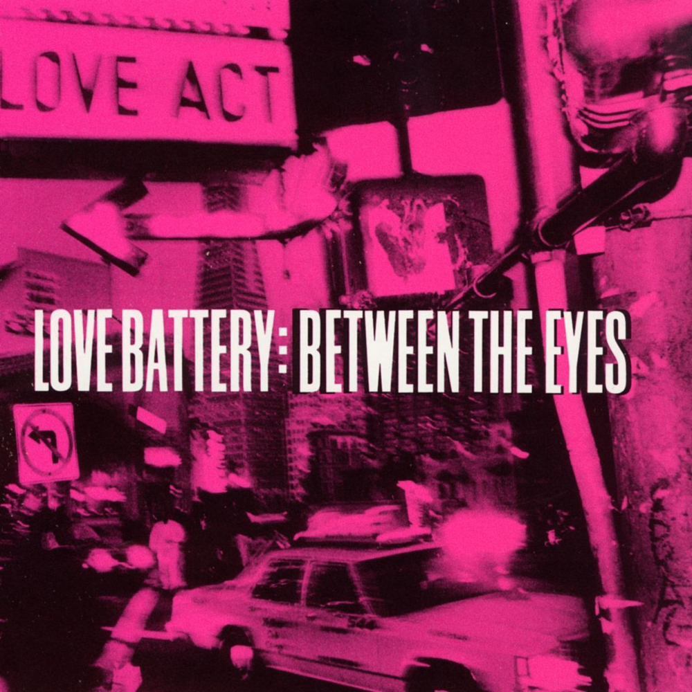 Album cover art for "Between the Eyes" by Love Battery