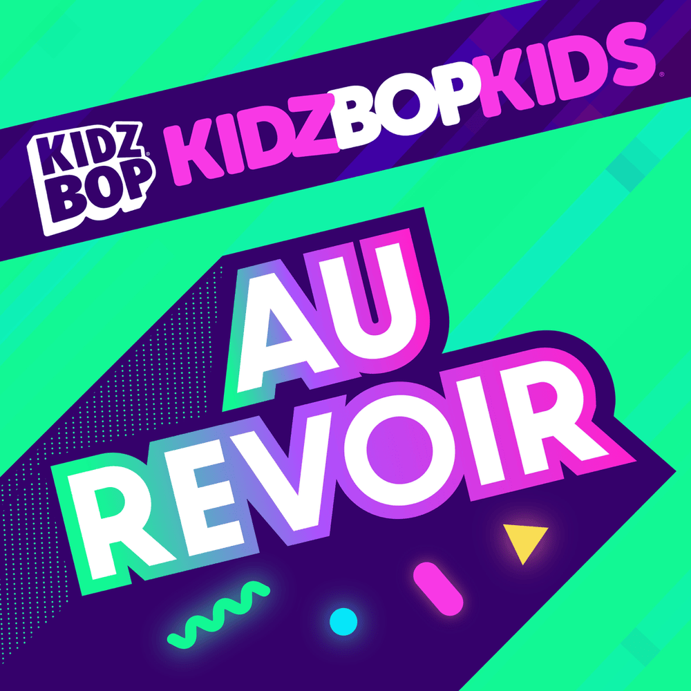 Album cover art for "Au Revoir" by KIDZ BOP Kids