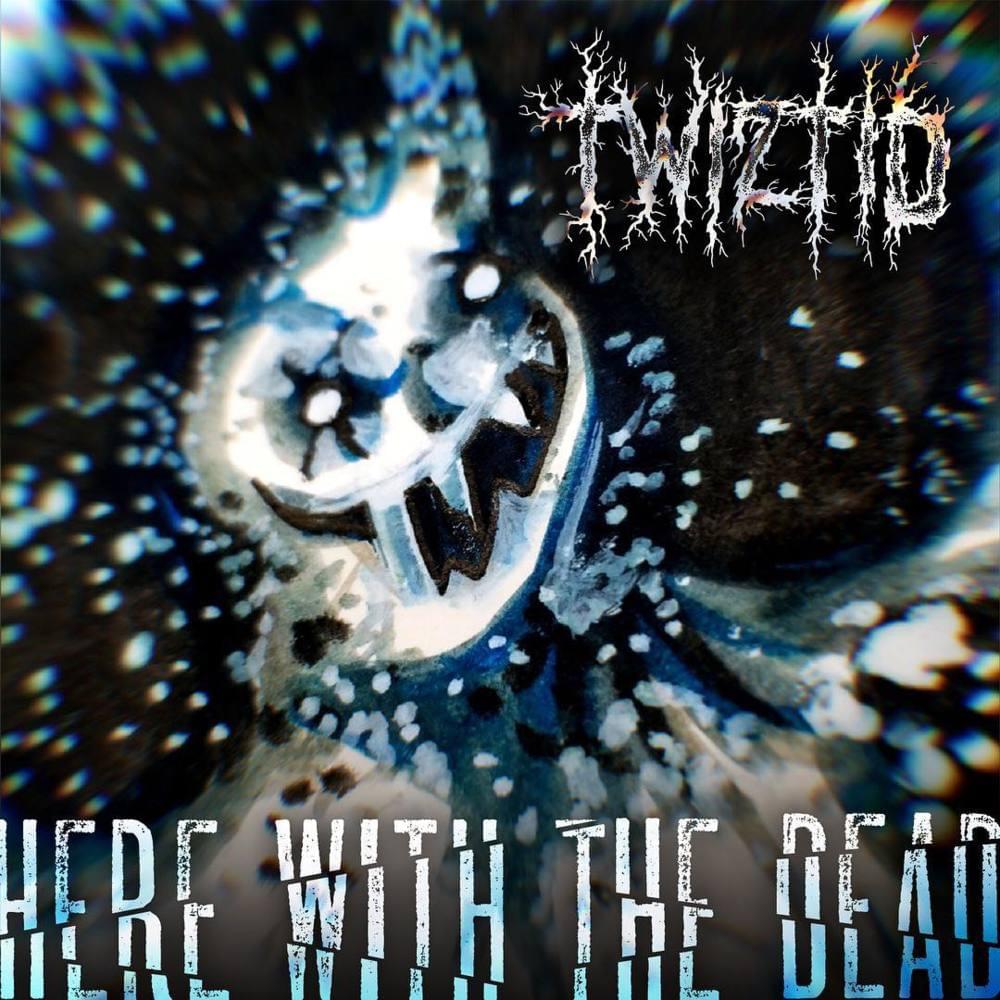 Album cover art for "Here with the Dead" by Twiztid