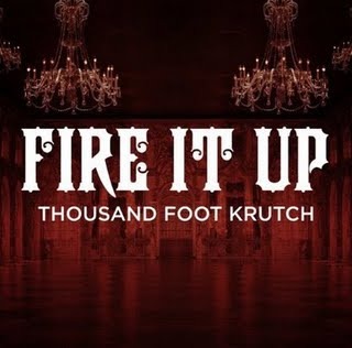 Album cover art for "Fire It Up" by Thousand Foot Krutch