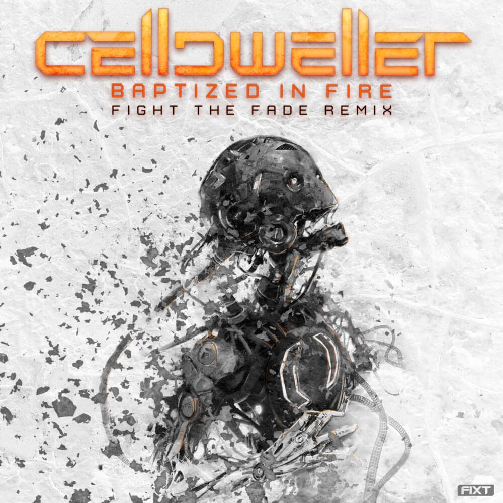 Album cover art for "Baptized in Fire (Fight The Fade Remix)" by Celldweller
