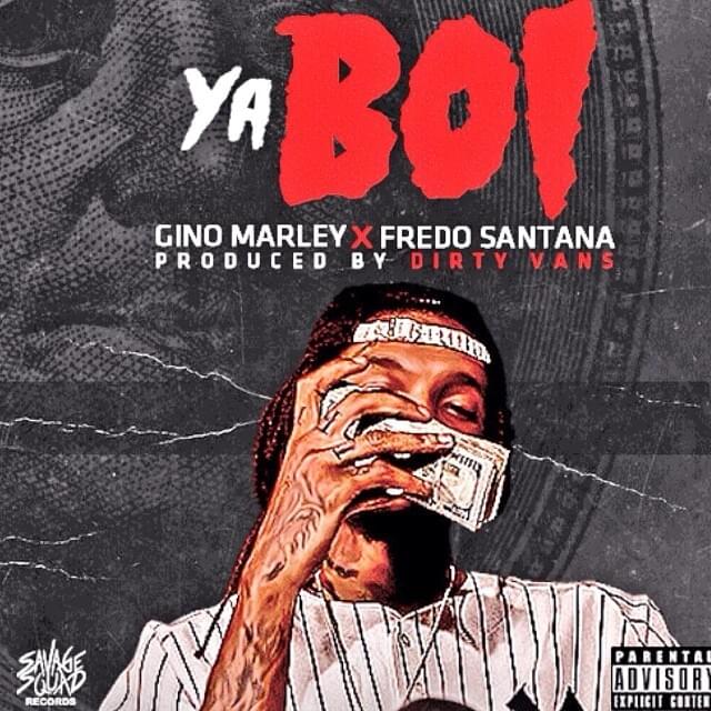 Album cover art for "Ya Boi" by Gino Marley & Fredo Santana