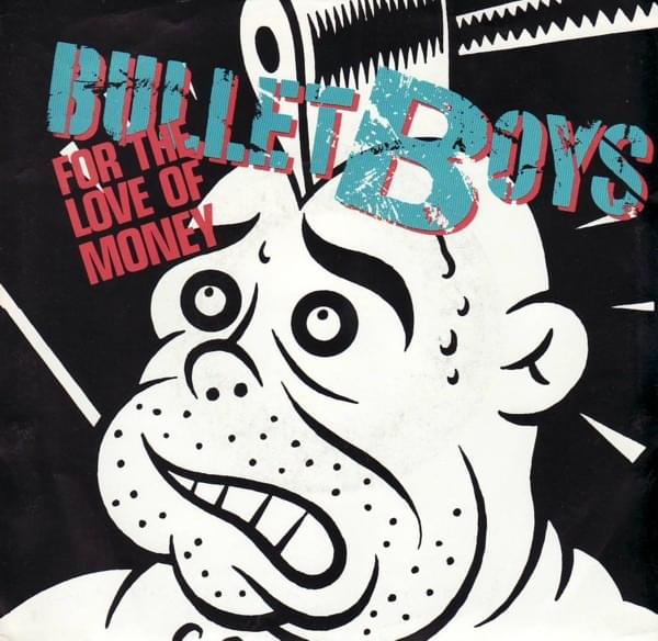 For the Love of Money by BulletBoys