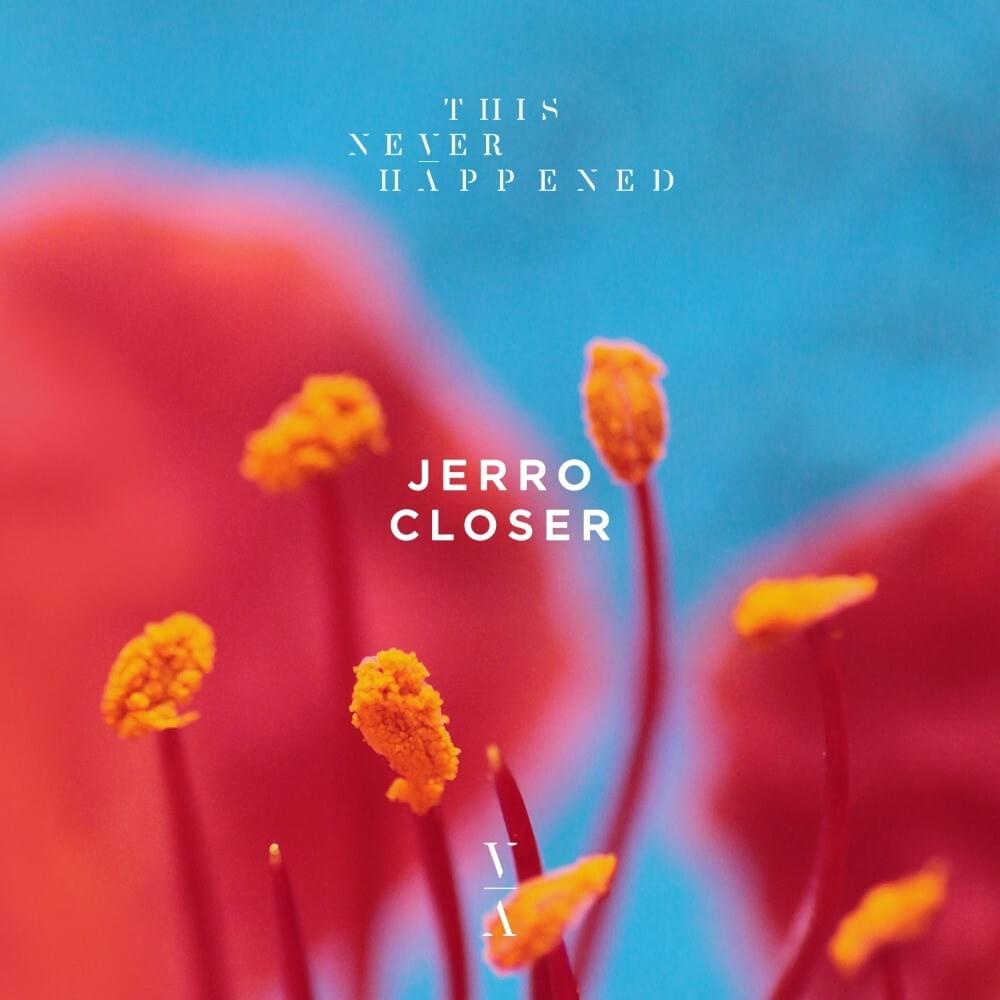 Closer by Jerro