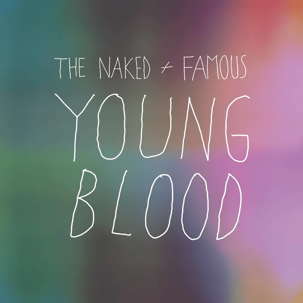 Young Blood by The Naked and Famous