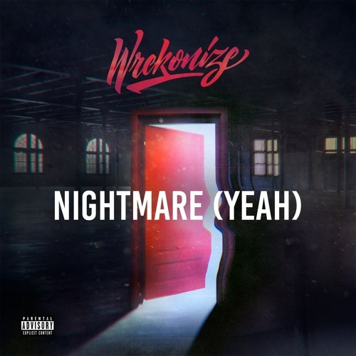 Album cover art for "Nightmare (Yeah)" by Wrekonize