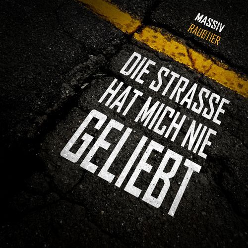 Album cover art for "Die Straße hat mich nie geliebt" by Massiv