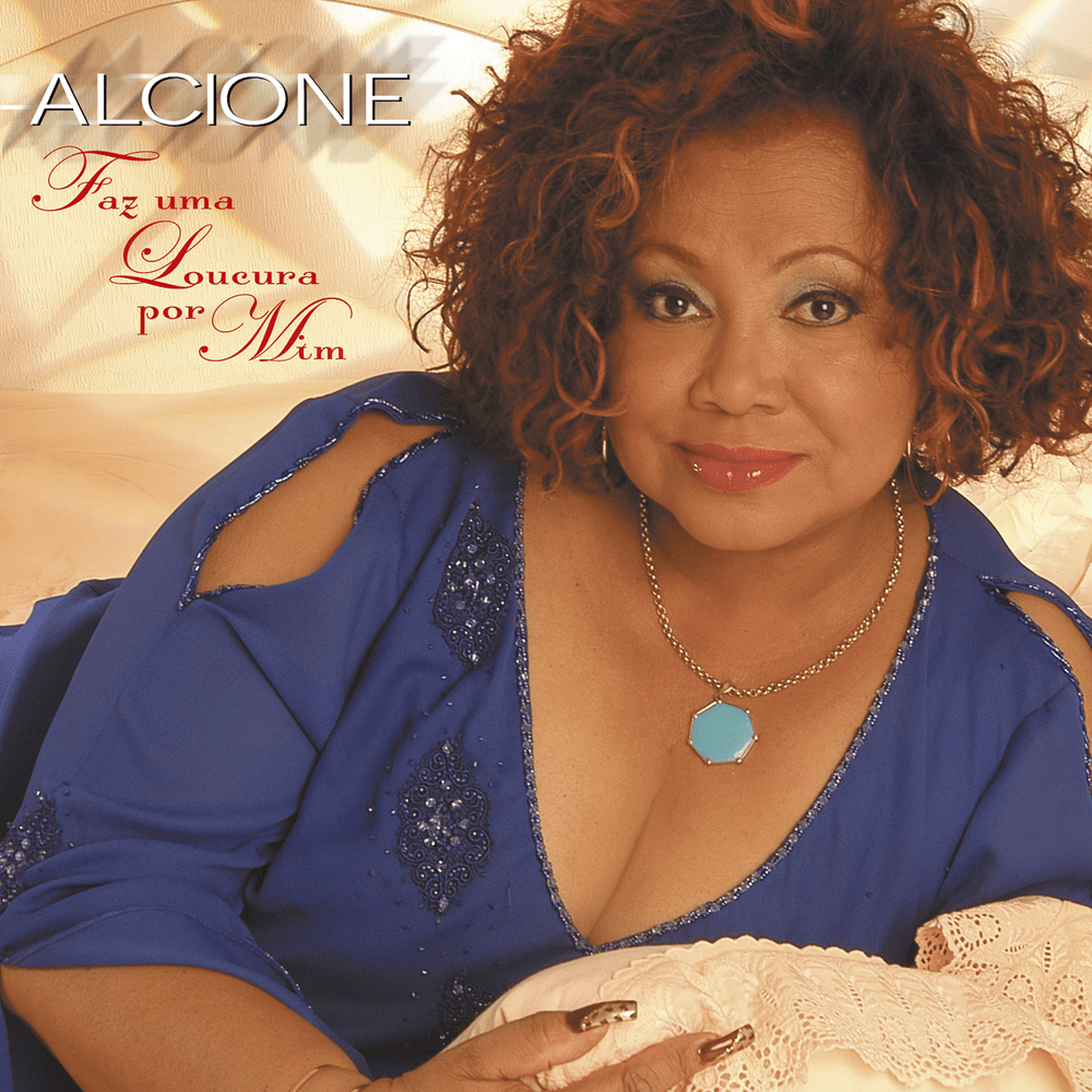 Faz Uma Loucura Por Mim by Alcione