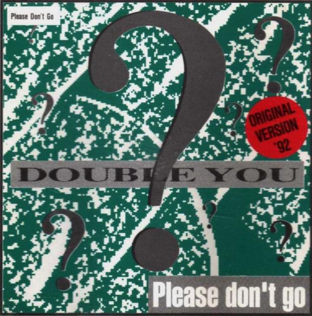 Please Don’t Go by Double You