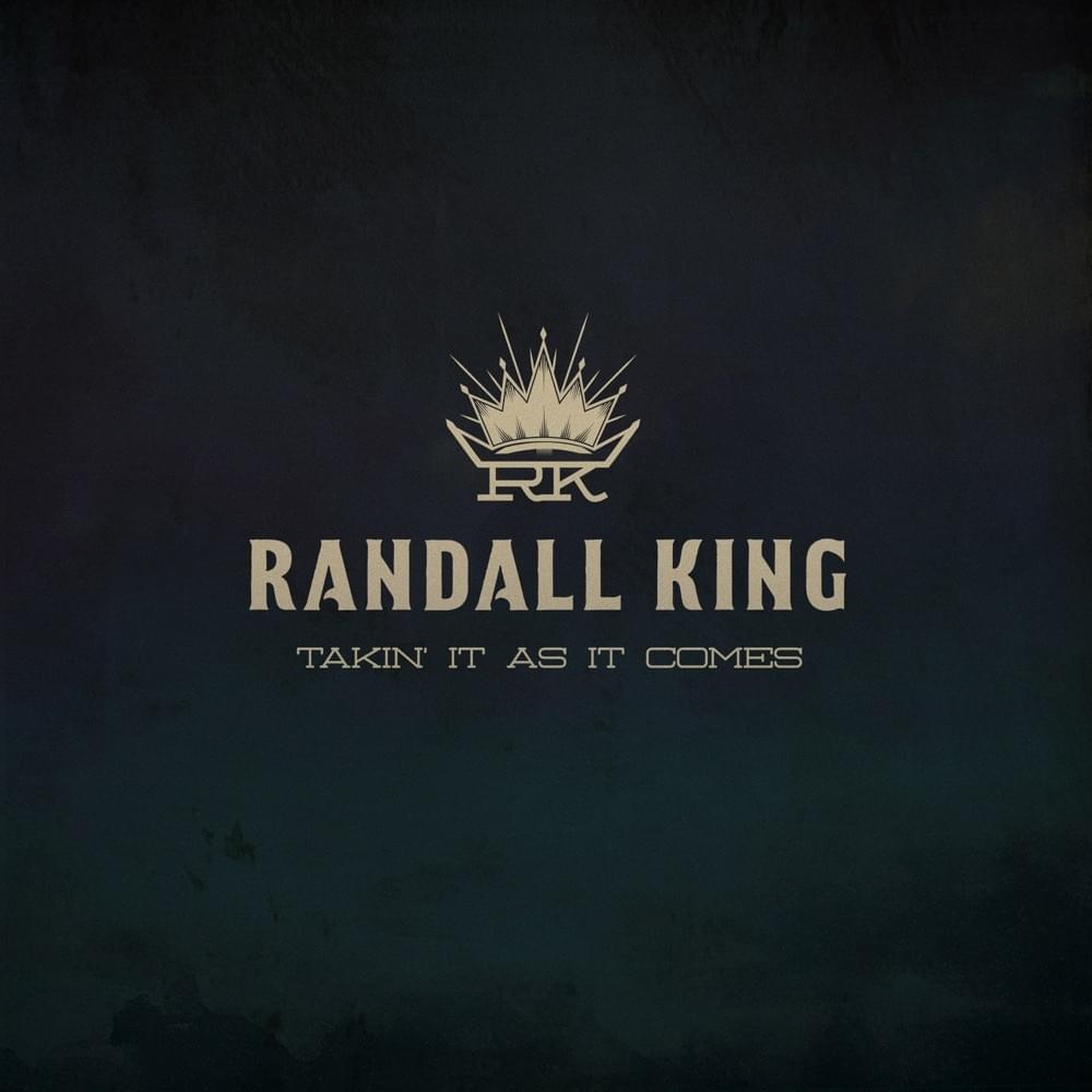 Takin’ It As It Comes by Randall King