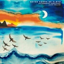 Album cover art for "Never Gonna Be Alone (HONNE Remix)" by Jacob Collier & Lizzy McAlpine & John Mayer & HONNE