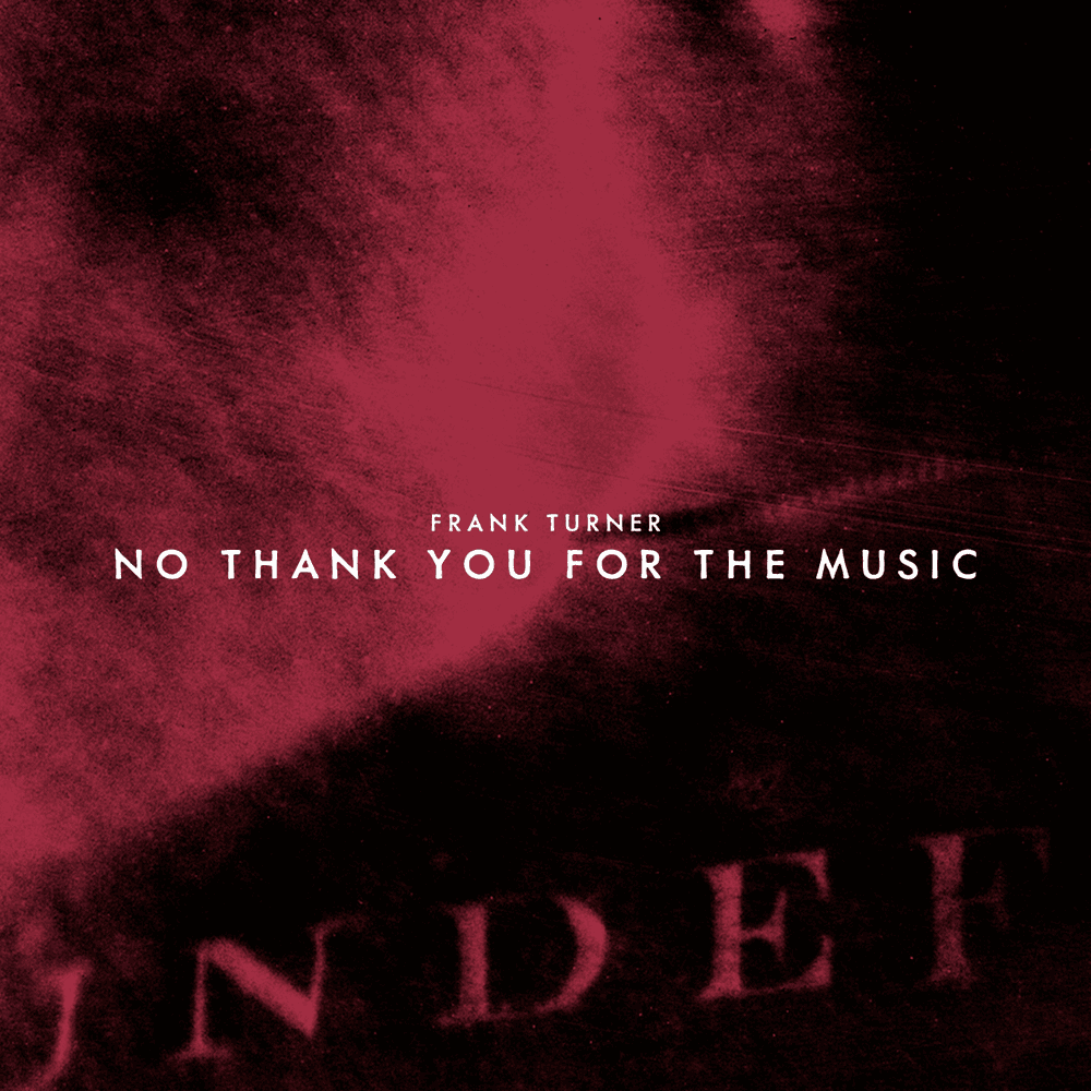 Album cover art for "No Thank You For The Music" by Frank Turner