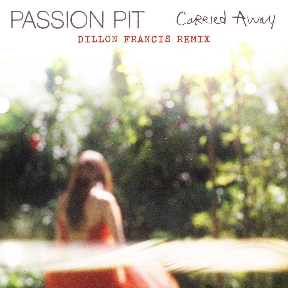 Album cover art for "Carried Away (Dillon Francis Remix)" by Passion Pit