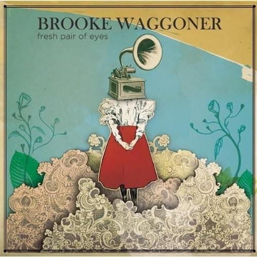 Album cover art for "Fresh Pair of Eyes" by Brooke Waggoner