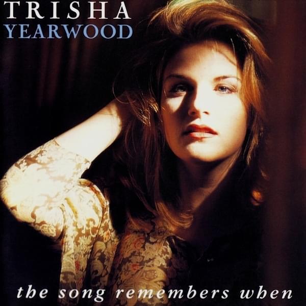 Album cover art for "The Song Remembers When" by Trisha Yearwood